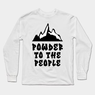 Powder to the People Long Sleeve T-Shirt